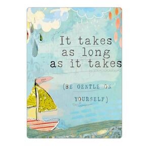 COPY - “It Takes as Long as it Takes. Be Gentle on Yourself” magnet